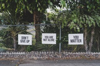 Don't give up, you are not alone, you matter!